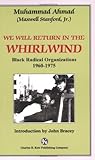 We Will Return In The Whirlwind: Black Radical Organizations 1960-1975