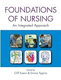 The Foundations Of Nursing: An Integrated Approach