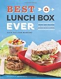 Best Lunch Box Ever: Ideas And Recipes For School Lunches Kids Will Love