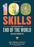 100 Skills You'll Need For The End Of The World (As We Know It)