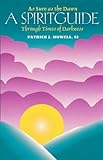 As Sure As The Dawn: A Spiritguide Through Times Of Darkness