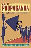 Age Of Propaganda: The Everyday Use And Abuse Of Persuasion