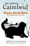 Uirsgeul Uilleim Dhona: Naoi Beathannan Cait Uilc (Scots Gaelic Edition)