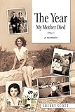 The Year My Mother Died: A Memoir