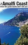 The Amalfi Coast: What The Guide Books Don't Tell You