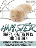 Hamster : Happy, Healthy Pets