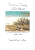 [ Caribbean Cooking Made Simple: A Cookbook/Memoir Of My 20 Years In The Caribbean Islands By Lovelace, Patricia Wray ( Author ) ] { Paperback } 2011