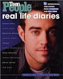 Teen People: Real Life Diaries: Inspiring True Stories From Celebrities And Real Teens
