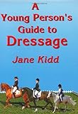 A Young Person's Guide To Dressage