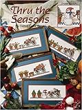 Thru The Seasons (Cross Stitch) (Leisure Arts #2719)