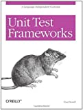 Unit Test Frameworks 1St (First) Edition By Paul Hamill Published By O'reilly Media (2004)