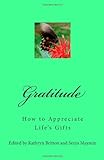 Gratitude: How To Appreciate Life's Gifts