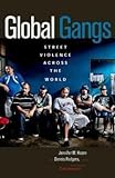 Jennifer M. Hazen: Global Gangs : Street Violence Across The World (Hardcover); 2014 Edition