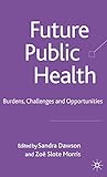 Future Public Health: Burden, Challenges And Opportunities In The Uk