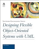 Designing Flexible Object-Oriented Systems With Uml