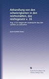 Abhandlung Von Den Schwierigkeiten In Den Reichsstädten, Das Reichsgesetz V. 16: Aug. 1731 Wegen Der Misbräuche Bey Den Zünften Zu Vollziehen (German Edition)