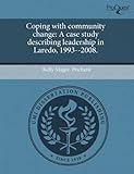 Coping With Community Change: A Case Study Describing Leadership In Laredo, 1993--2008.