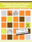 The Basics Of General, Organic, And Biological Chemistry
