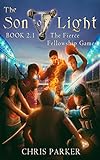 The Son Of Light Book 2.1: Fierce Fellowship Games
