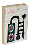 Origins Of The Book;: Egypt's Contribution To The Development Of The Book From Papyrus To Codex