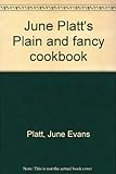June Platt's Plain And Fancy Cookbook