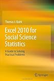 Excel 2010 For Social Science Statistics: A Guide To Solving Practical Problems