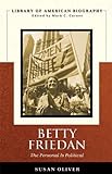Betty Friedan: The Personal Is Political (Longman American Biography Series)