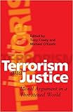 Terrorism And Justice: Moral Argument In A Threatened World