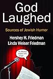 God Laughed: Sources Of Jewish Humor (Jewish Studies)