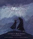 Through The Tempests Dark And Wild: A Story Of Mary Shelley, Creator Of Frankenstein