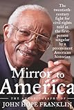 Mirror To America: The Autobiography Of John Hope Franklin