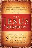 The Jesus Mission: Christ Completed 27 Missions While On Earth. Take Up The 4 He Assigned To You.