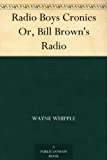 Radio Boys Cronies Or, Bill Brown's Radio