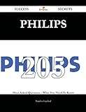 Philips 205 Success Secrets - 205 Most Asked Questions On Philips - What You Need To Know