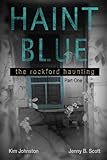 Haint Blue: The Rockford Haunting - Part One (Volume 1)