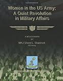 Women In The Us Army: A Quiet Revolution In Military Affairs