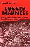 Soccer Madness: Brazil's Passion For The World's Most Popular Sport By Janet Lever (1995) Paperback
