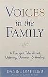 Voices In The Family: A Therapist Talks About Listening, Openness & Healing