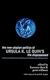 The New Utopian Politics Of Ursula K. Le Guin's The Dispossessed