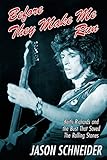 Before They Make Me Run: Keith Richards And The Bust That Saved The Rolling Stones
