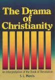 The Drama Of Christianity: An Interpretation Of The Book Of Revelation