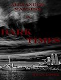 Alexander Manners In ''Dark Times''