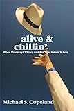 Alive & Chillin': More Sideways Views And Do You Know Whos