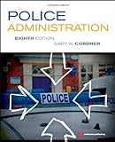 By Gary W Cordner Police Administration, Eighth Edition (8Th Edition)