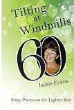 Tilting At Windmills - Sixty Poems On The Lighter Side