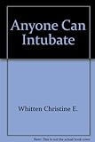 Anyone Can Intubate