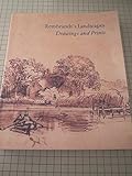 Rembrandt's Landscapes: Drawings And Prints