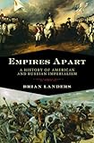 Empires Apart: A History Of American And Russian Imperialism