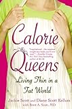 Calorie Queens: Living Thin In A Fat World
