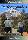 Perfeccionados: Panorama Doctrinal (Volume 4) (Spanish Edition)